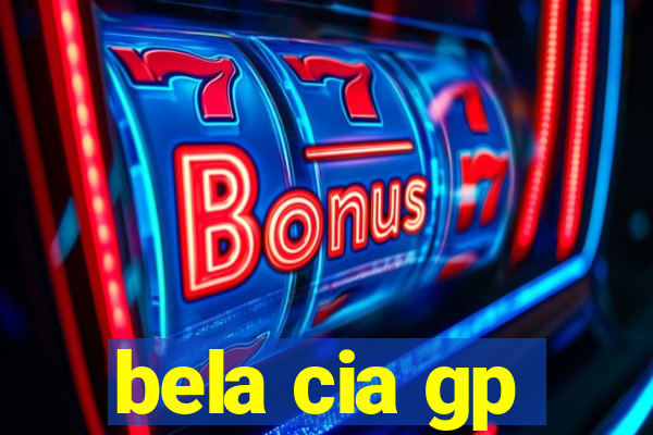 bela cia gp